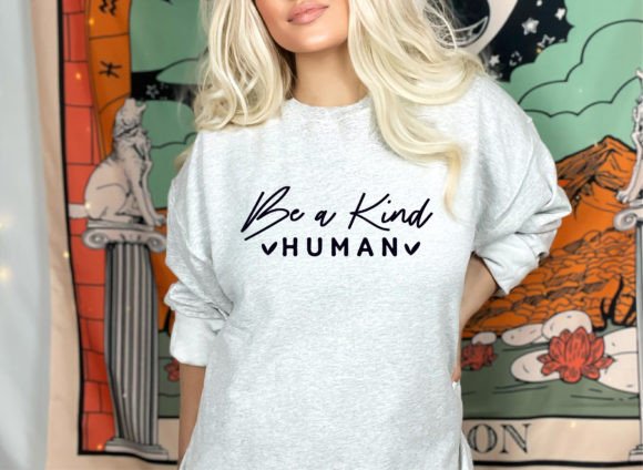 Be a Kind Human SVG: Positive Graphics for Crafts & Branding