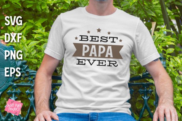 Best Papa Ever SVG Graphics for Crafts