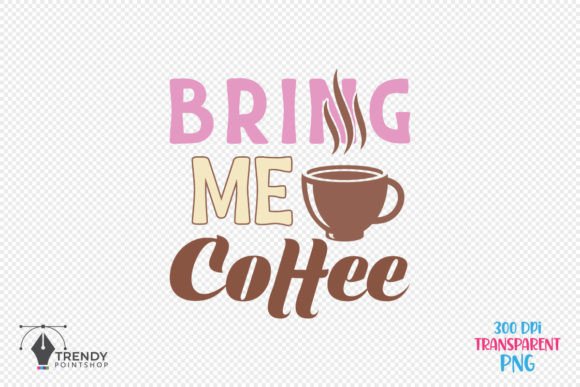 Bring Me Coffee Quote SVG Design for Crafts & Graphics