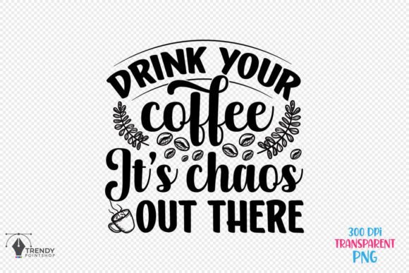 Drink Your Coffee Quote SVG Design: Graphics for Crafts & Branding