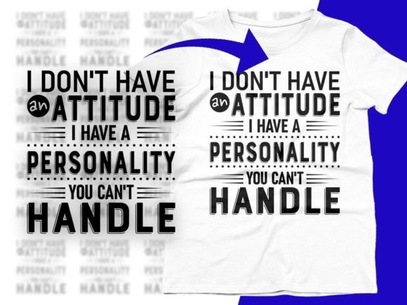 I Don’t Have an Attitude Funny Quote SVG: Graphics for Crafts & Content