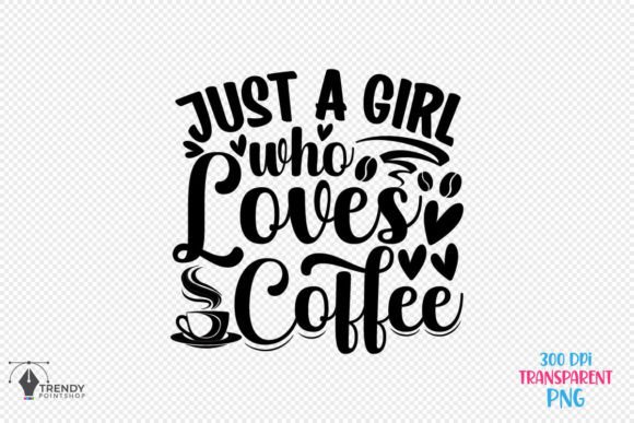 Just a Girl Coffee Quote SVG Design for Crafts & Graphics