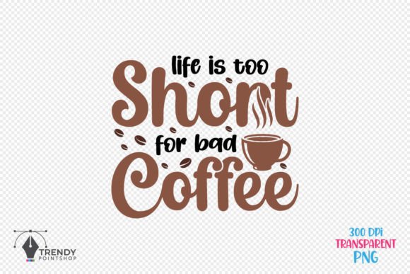 Life is Too Coffee Quote SVG Design for Crafts & Graphics