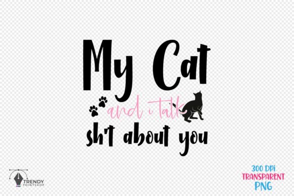 My Cat Funny Cat Quote SVG Design for Crafts & Graphics