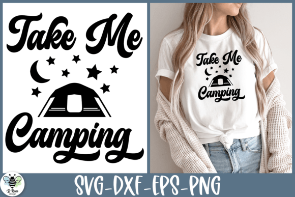 Take Me Camping SVG: Graphics for Crafts & Content