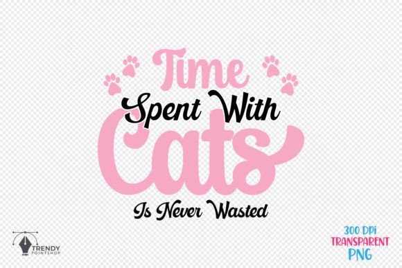 Time Spent Funny Cat Quote SVG Design for Crafts & Graphics